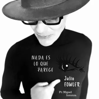 Nada Es Lo Que Parece by Julio Fowler