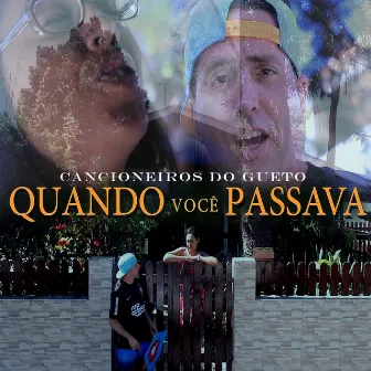 Quando Você Passava by Cancioneiros do Gueto