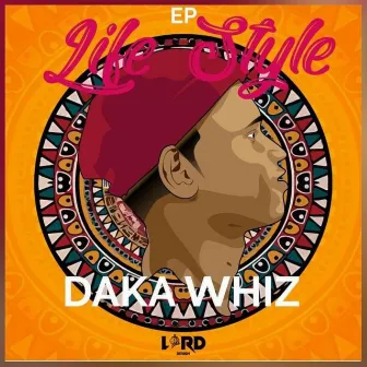 Life style by Daka Whiz