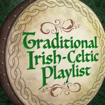 Traditional Irish-Celtic Playlist by Celtic Moods