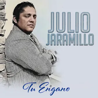 Tu Engano by Julio Jaramillo