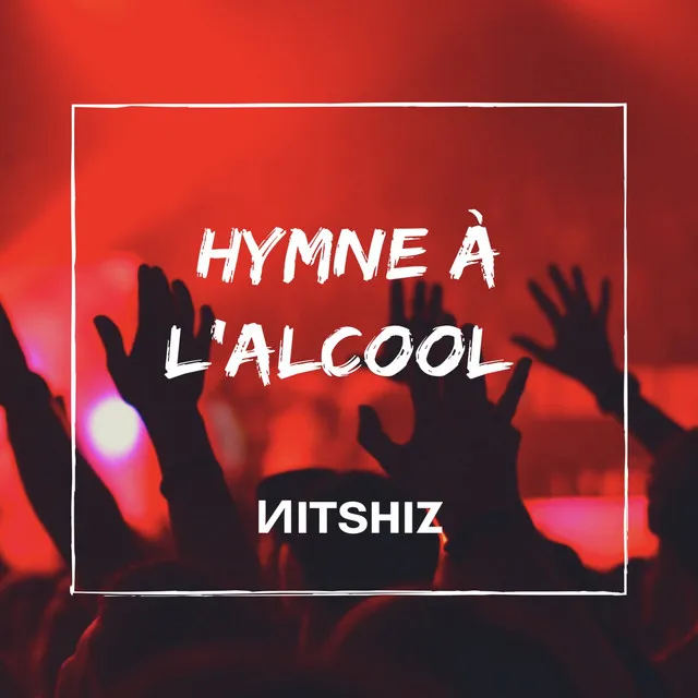 Hymne à l’alcool