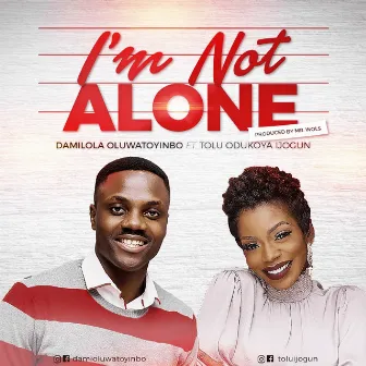 I'm Not Alone by Damilola Oluwatoyinbo