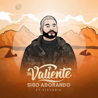 Sigo Adorando by MC Valiente