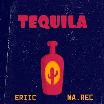 Tequila by Na.Rec