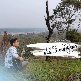 Timro Tyo Hasilo Muhar (Reprise) by Nehal Lamichhane