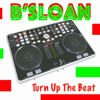 Turn Up the Beat by B'Sloan