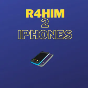 2 Iphones by R4him