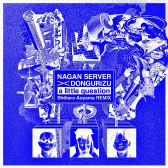 a little question (Shōtaro Aoyama Remix) by NAGAN SERVER