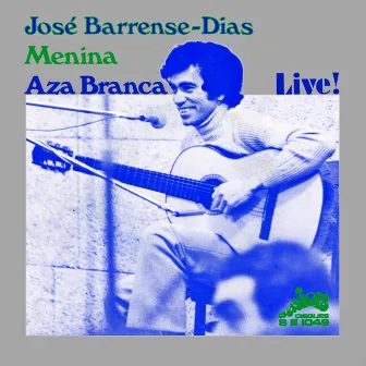 Aza Branca / Menina (Live) [Evasion 1971] - Single by José Barrense-Dias