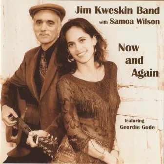 Now and Again (feat. Samoa Wilson & Geordie Gude) by Jim Kweskin Band