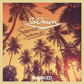 Same Same by SoDown