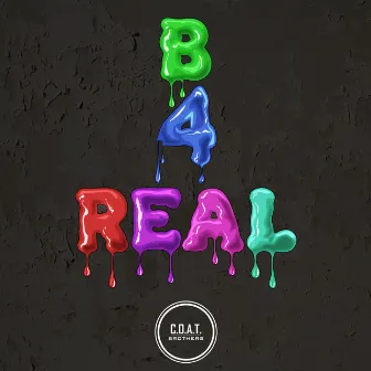 B4real by C.O.A.T. BROTHERS