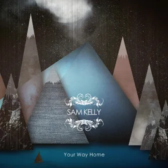 Your Way Home by Sam Kelly