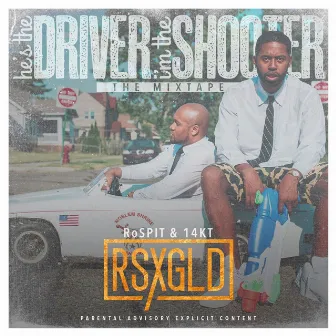 He's the Driver, I'm the Shooter by RSXGLD