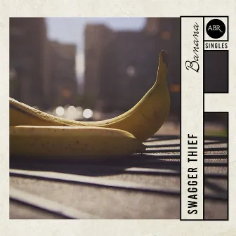 Banana by Swagger Thief