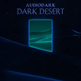 Dark Desert by AudioDark