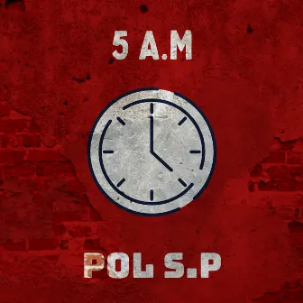 5 A.M by Pol S.p