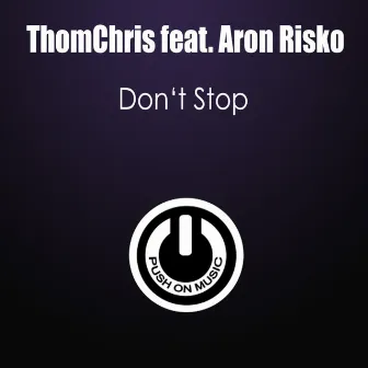 Don't Stop (feat. Aron Risko) by Thomchris