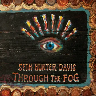 Through the Fog by Seth Hunter Davis