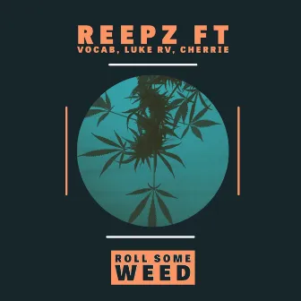 Roll some weed by Reepzdarow