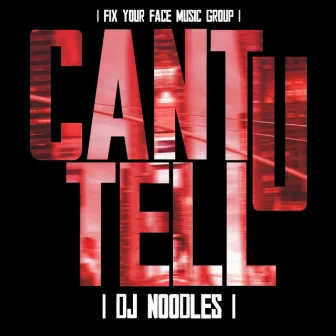 Can't U Tell (feat. Pitbull, Red Cafe, Trazz & Jay Rock) by DJ Noodles