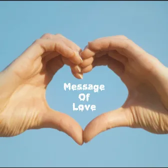 Message of Love by Gaspard Royant