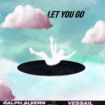 Let You Go by Ralph Alvern