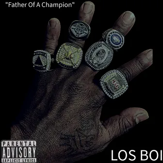 Father Of A Champion by Los Boi