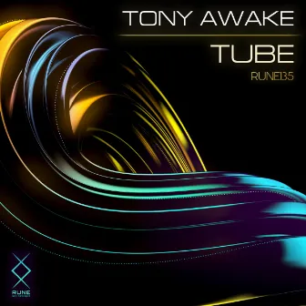 Tube by Tony Awake