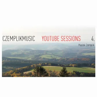 Czemplikmusic YouTube Sessions, Vol. 4 by Maciek Czemplik