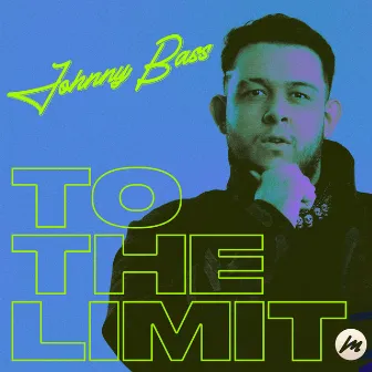 To the Limit by Johnny Bass