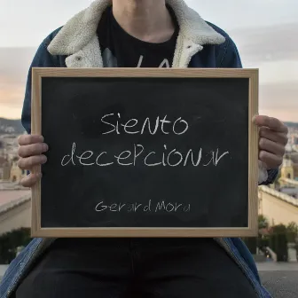 Siento Decepcionar by Gerard Mora