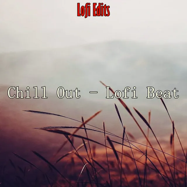 Chill Out - Lofi Beat