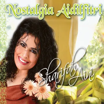 Nostalgia Aidilfitri by Datuk Sharifah Aini