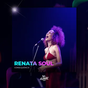 Consequência by Renata Soul