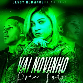 Vai Novinho Bota Tudo by Jessy Romance