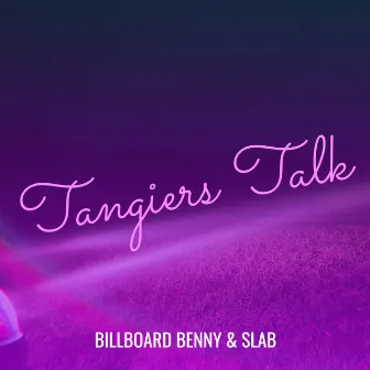 Tangiers Talk by S.L.A.B.