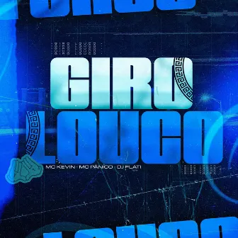 MC KEVIN - GIRO LOUCO by Mc Panico