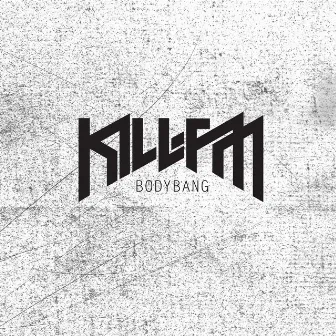 Bodybang by Kill FM