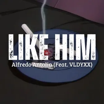 Like Him by Alfredo Antolin