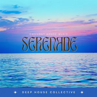 Serenade: Chillout House Music by 