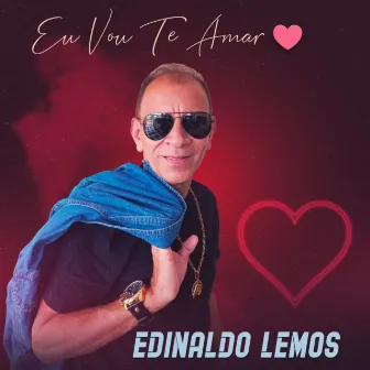 Eu Vou Te Amar by Edinaldo Lemos