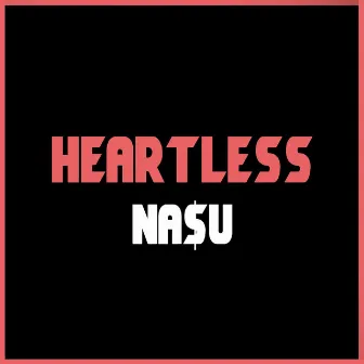 Heartless by NA$U