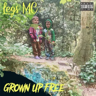 Grown Up Free by Legs Mc