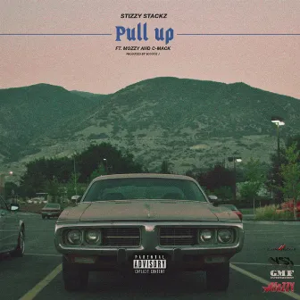 Pull Up (feat. Mozzy & C-Mack) by Stizzy Stackz