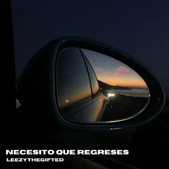 Necesito Que Regreses by Leezythegifted