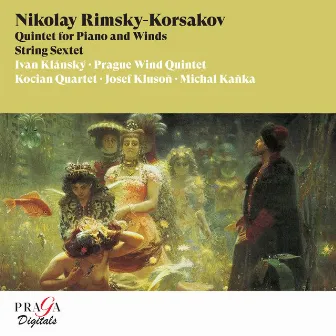 Nikolay Rimsky-Korsakov: Quintet for Piano and Winds, String Sextet by Kocian Quartet