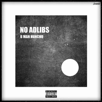 No Adlibs Please by BmanHuncho