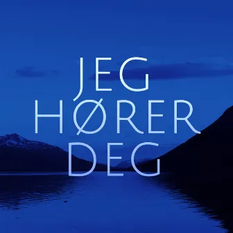 Jeg Hører Deg by Cecilie Hafstad